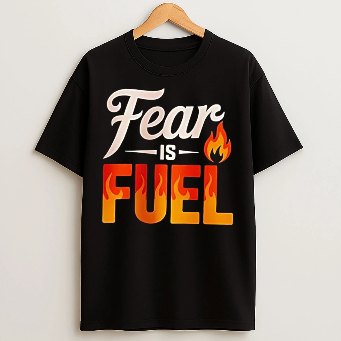 Classic Fear Is Fuel T Shirts