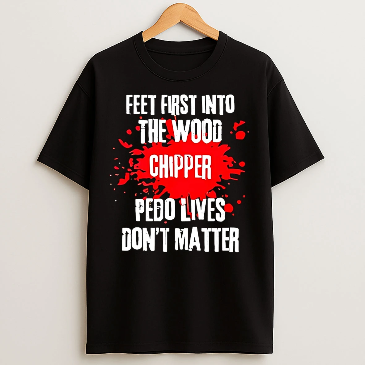 Classic Feet First Into The Wood Chipper Pedo Lives Dont Matter Christmas T Shirts