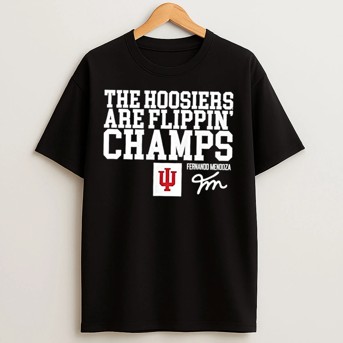 Classic Fernando Mendoza Indiana Hoosiers Are Flippin Champs Signature T Shirts