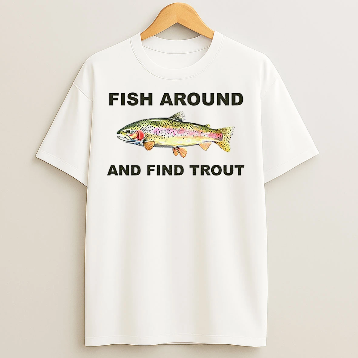 Classic Fish Around And Find Trout Vintage T Shirts