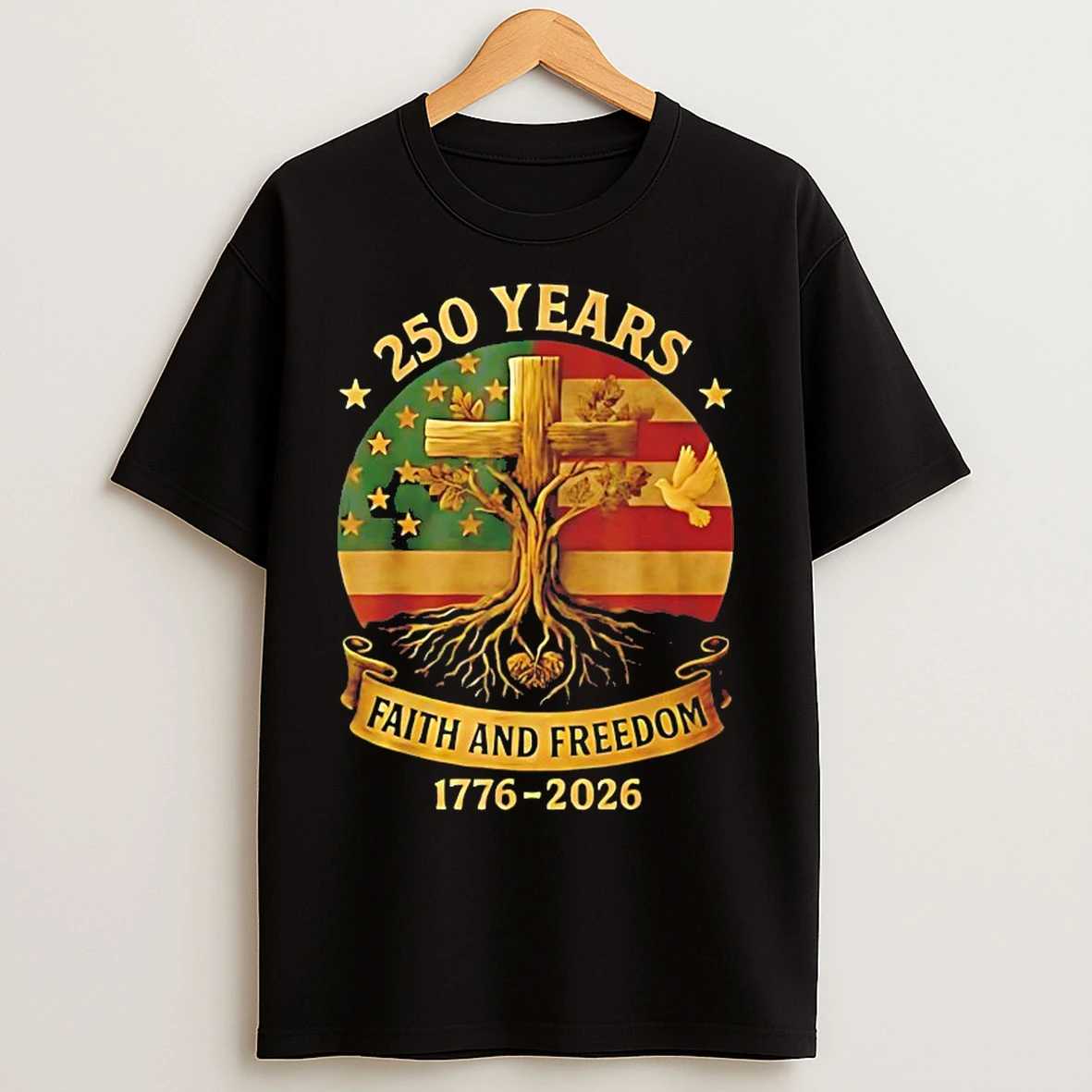 Classic Flag Cross Tree 250 Years Faith And Freedom T Shirts