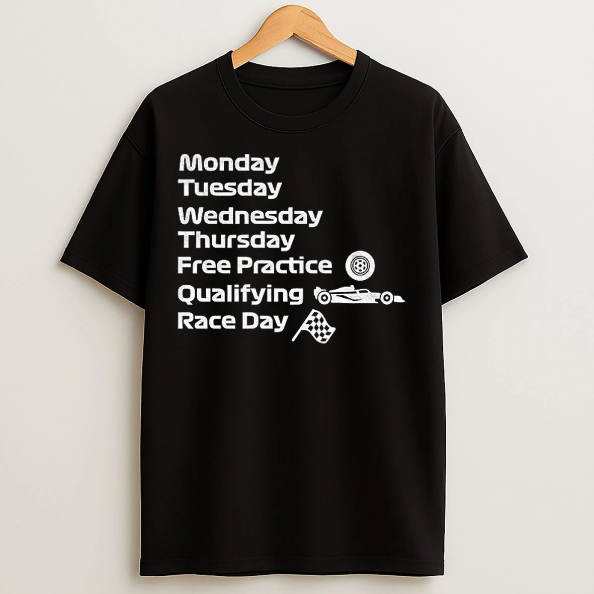 Classic Formula 1 Monday Tuesday Wednesday Thursday Free Practice Qualifying Race Day T Shirts