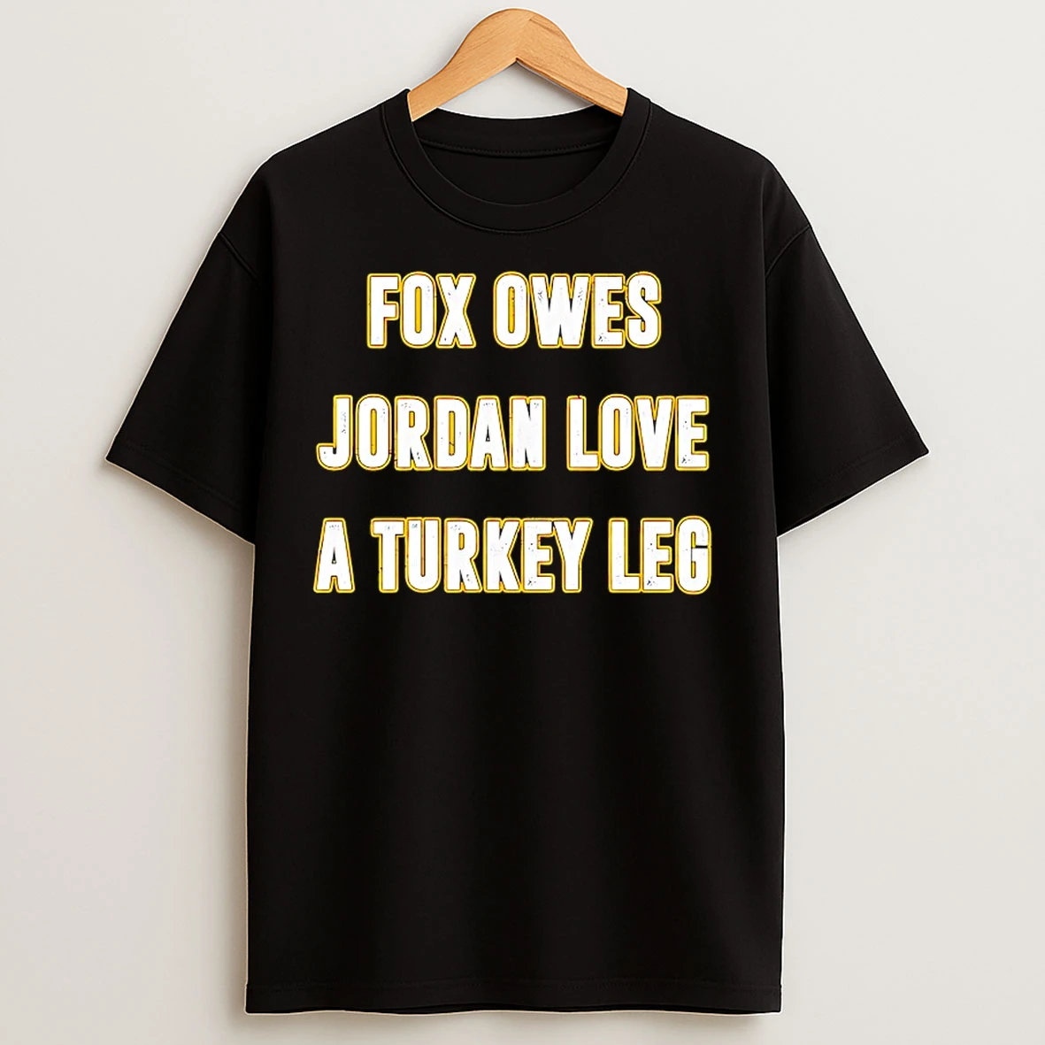 Classic Fox Owes Jordan Love A Turkey Leg T Shirts