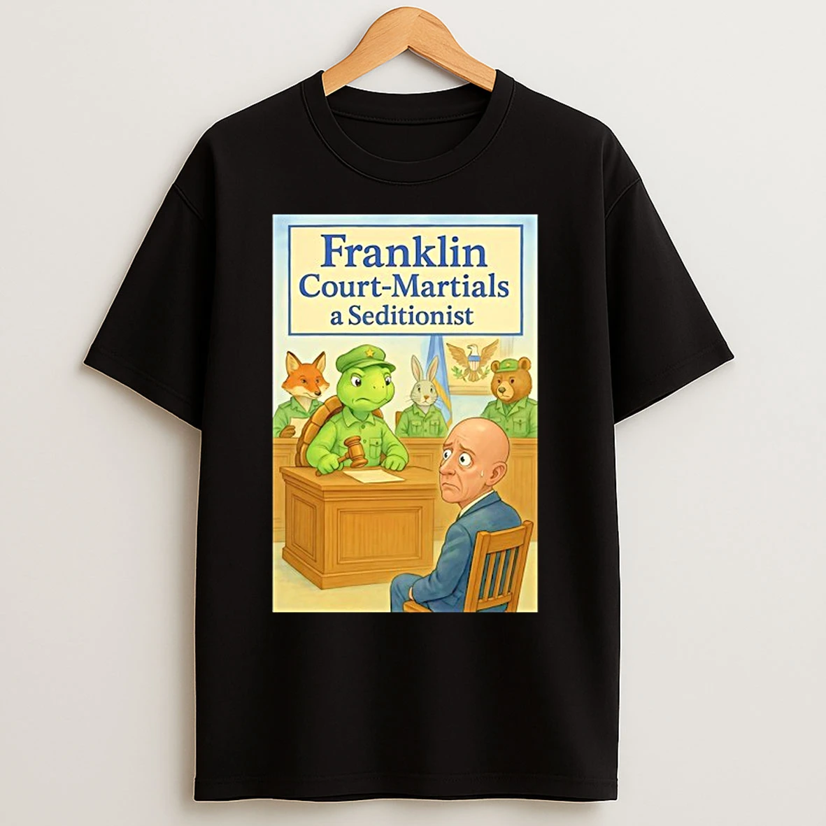 Classic Franklin Court Martials A Seditionist T Shirts