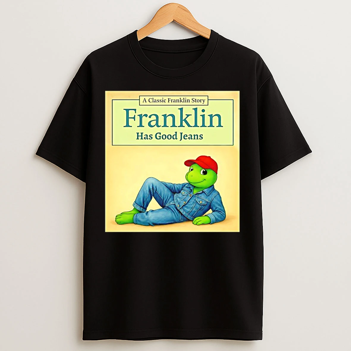 Classic Franklin Has Good Jeans Trump Jeans Meme T Shirts