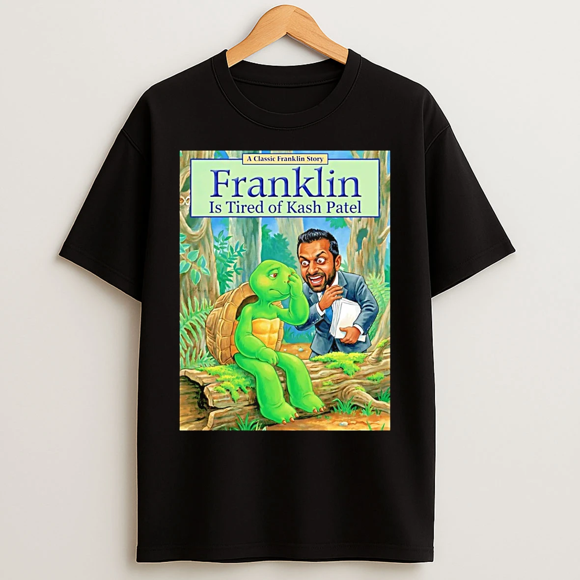 Classic Franklin Is Tired Of Kash Patel T Shirts