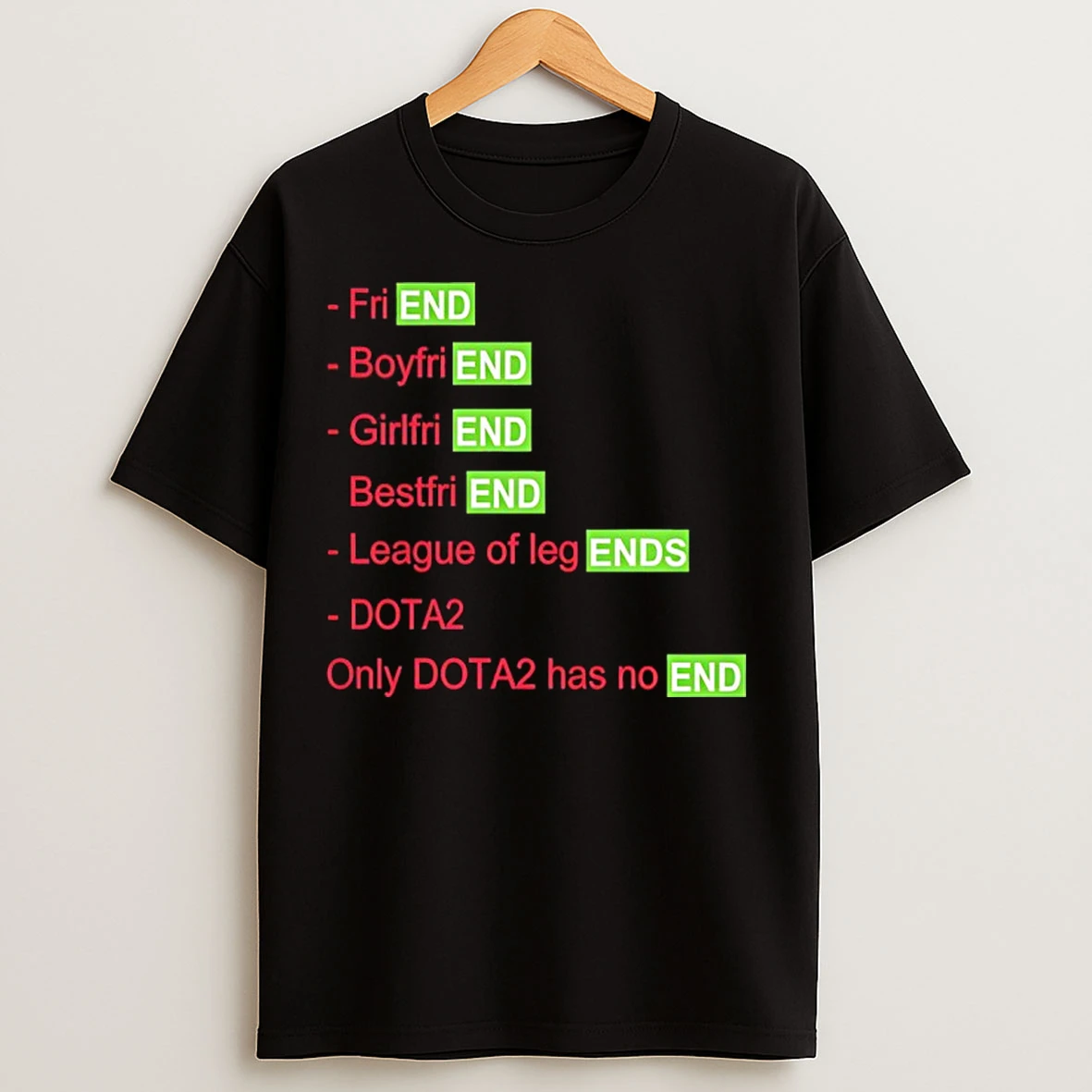 Classic Friend Boyfriend Girlfriend Bestfriend League Of Legends Dota 2 Only Dota2 Has Noend T Shirts