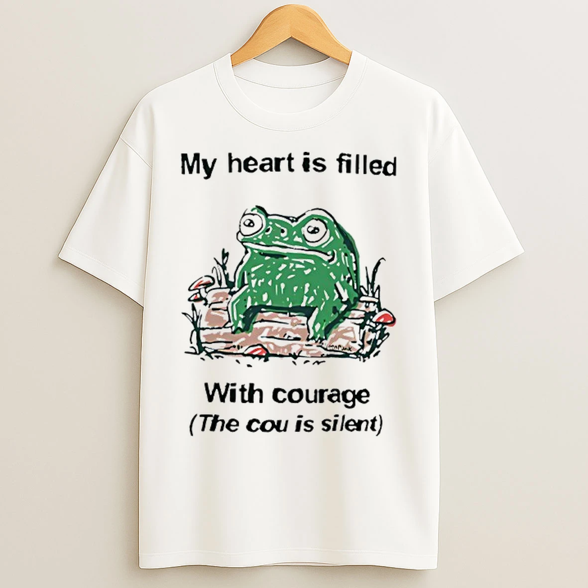 Classic Frog Rage My Heart Is Filled With Courage The Cou Is Silent T Shirts