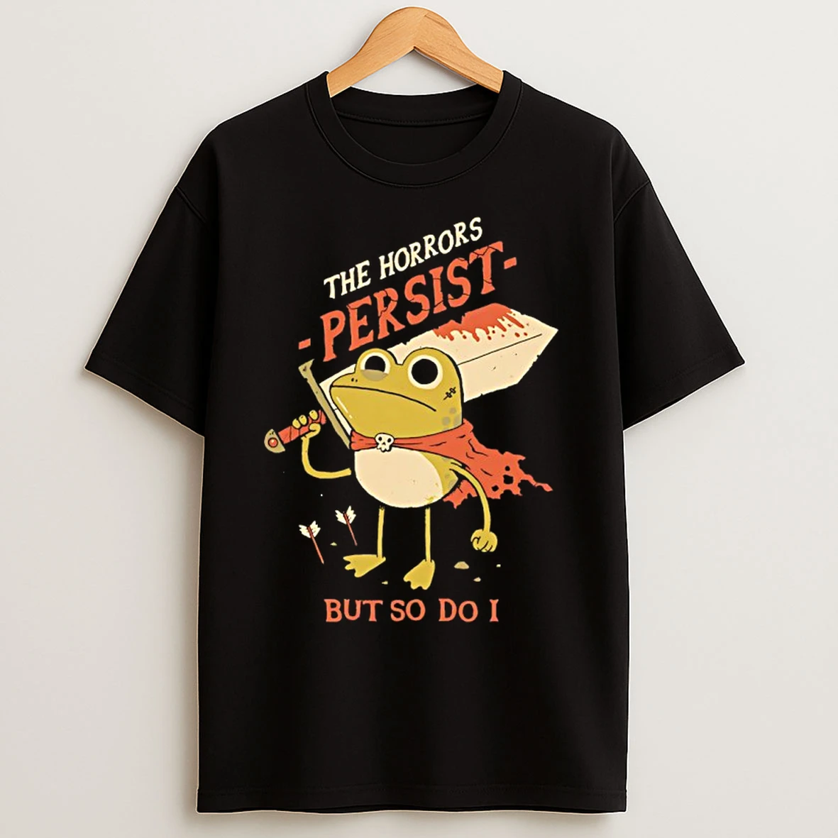 Classic Frog The Horrors Persist But So Do I T Shirts