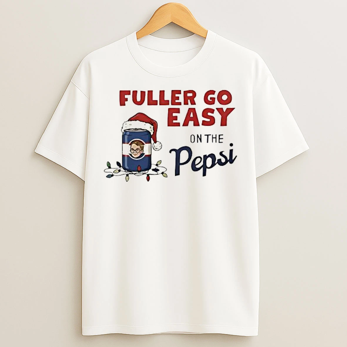 Classic Fuller Go Easy On The Pepsi Christmas Funny Home Alone T Shirts