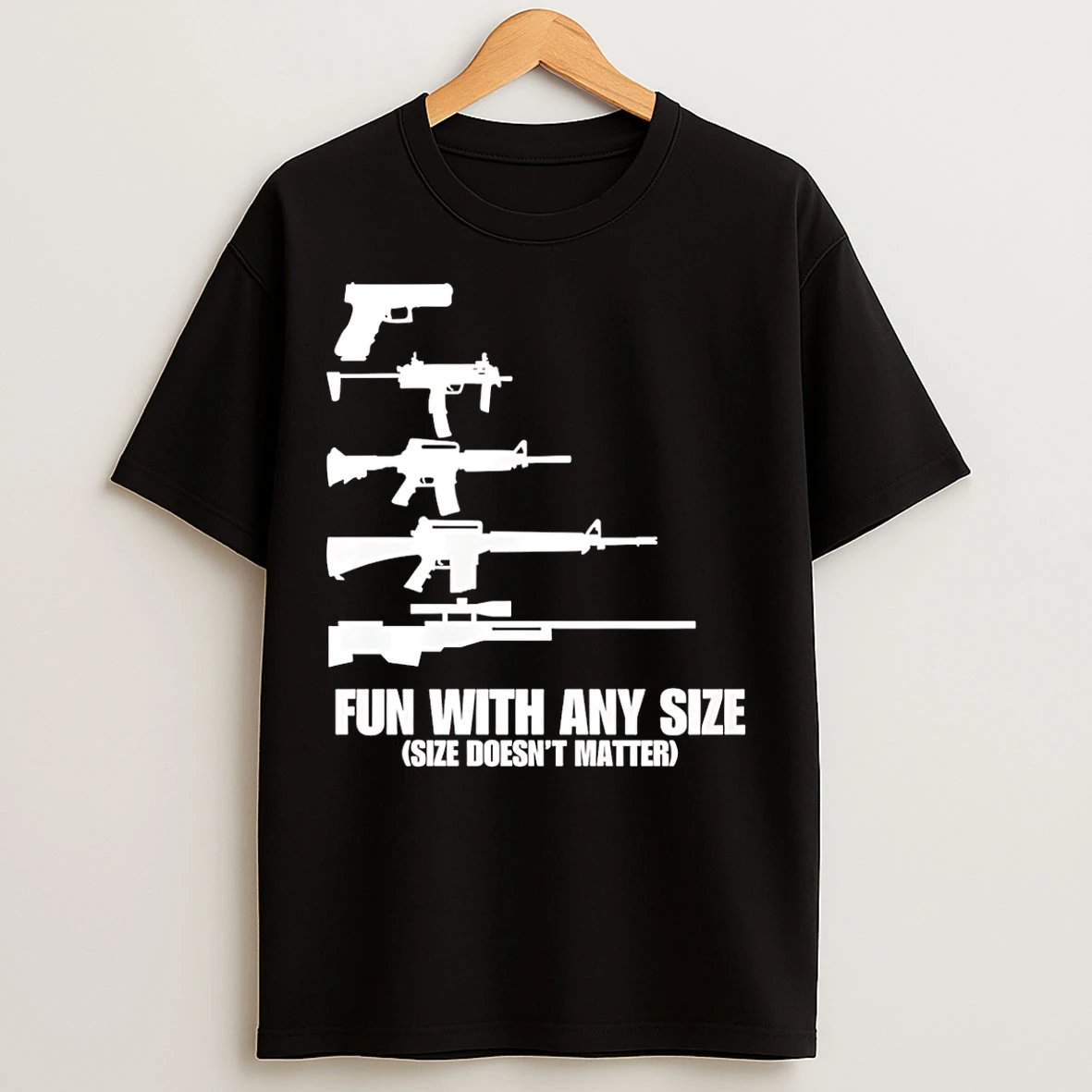 Classic Fun With Any Size Doesnt Matter Gun T Shirts