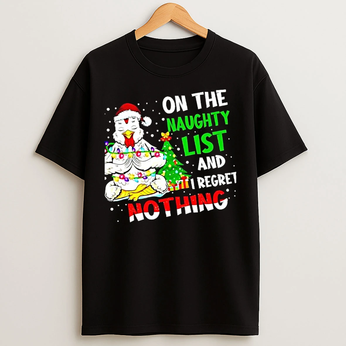 Classic Funny Christmas Chicken On The Naughty List And Regret T Shirts