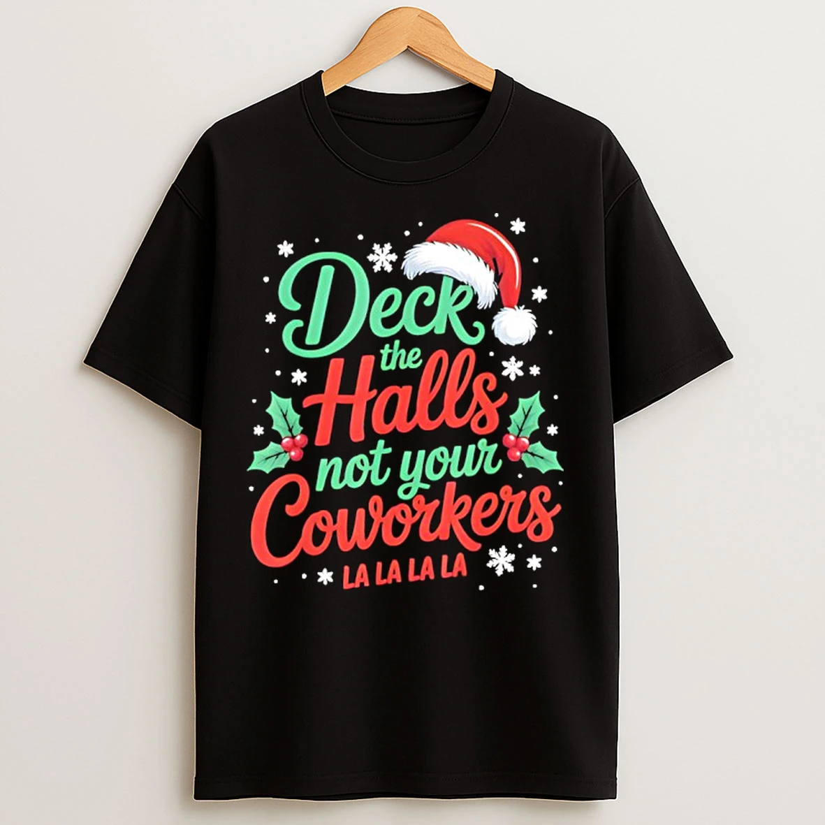 Classic Funny Deck The Hall Not Your Coworkers Christmas Quote T Shirts