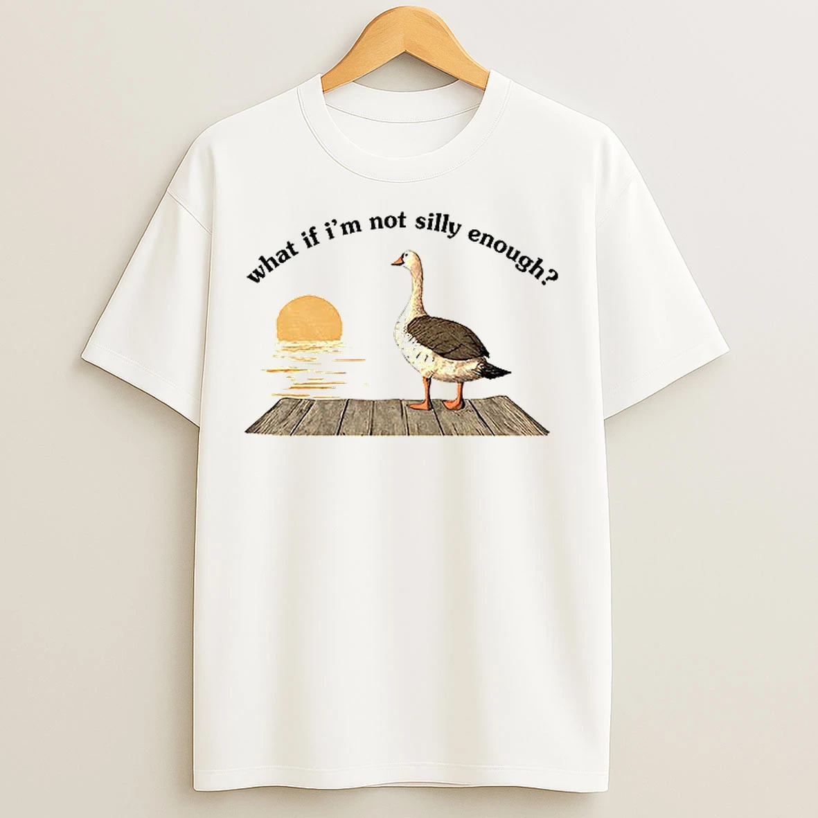 Classic Funny Goose What If Im Not Silly Enough Meme T Shirts