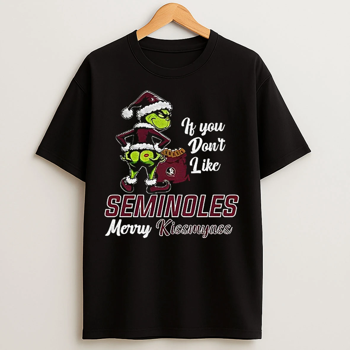 Classic Funny Grumpy Grinch If You Dont Like Florida State Seminoles Merry Kissmyass T Shirts