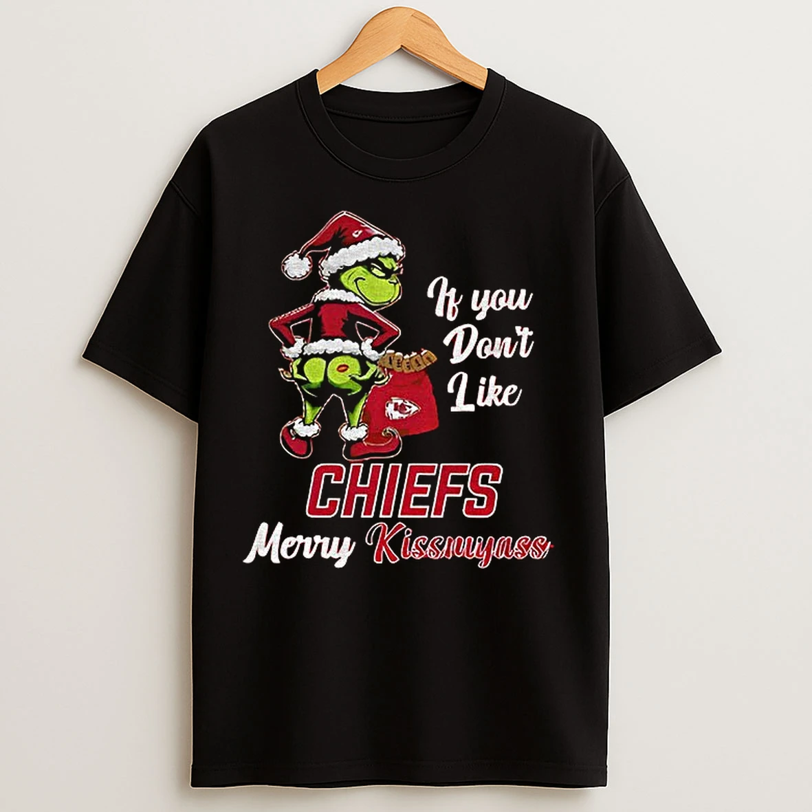Classic Funny Grumpy Grinch If You Dont Like Kansas City Chiefs Merry Kissmyass T Shirts