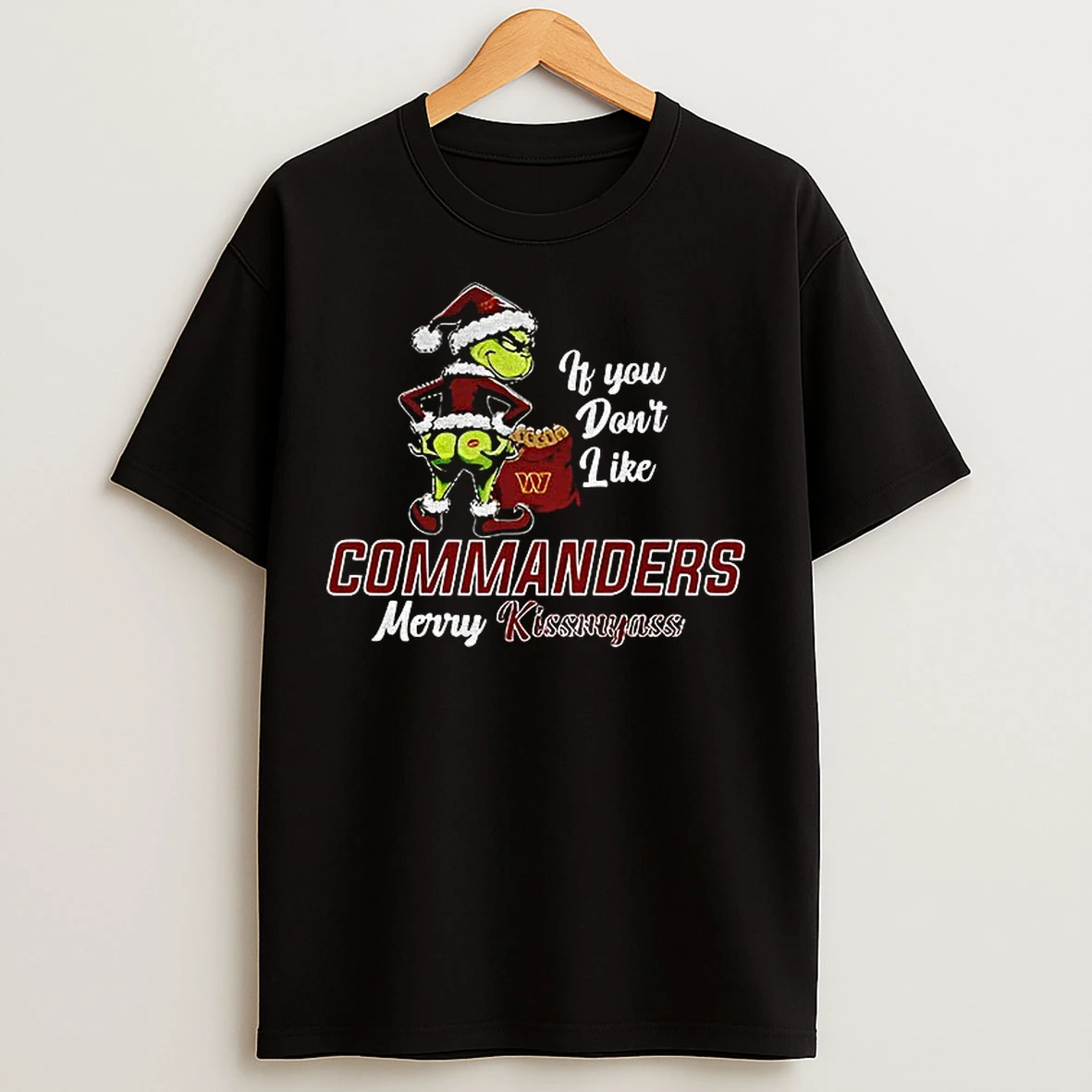 Classic Funny Grumpy Grinch If You Dont Like Washington Commanders Merry Kissmyass T Shirts