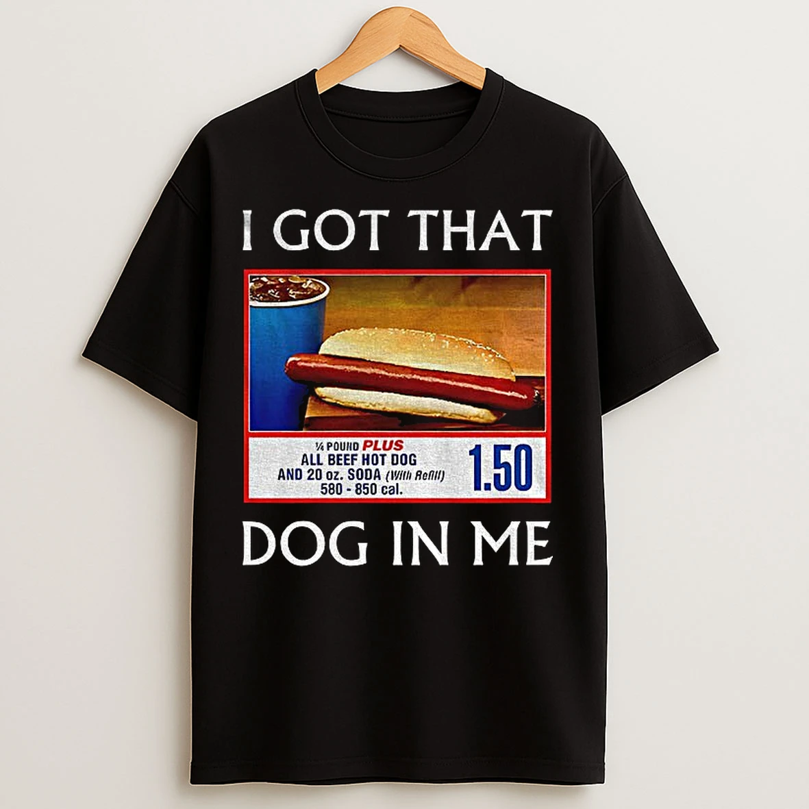 Classic Funny I Got That Dog In Me Food Court Meme T Shirts