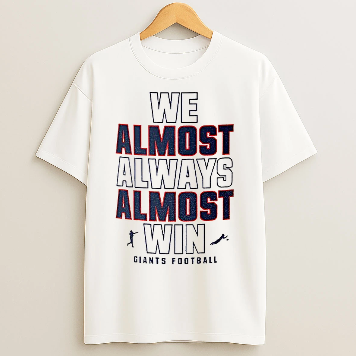 Classic Funny New York Giants Football We Almost Always Almost Win T Shirts
