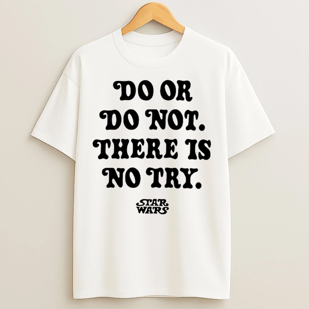 Classic Funny Star Wars Do Or Do Not There Is No Try T Shirts