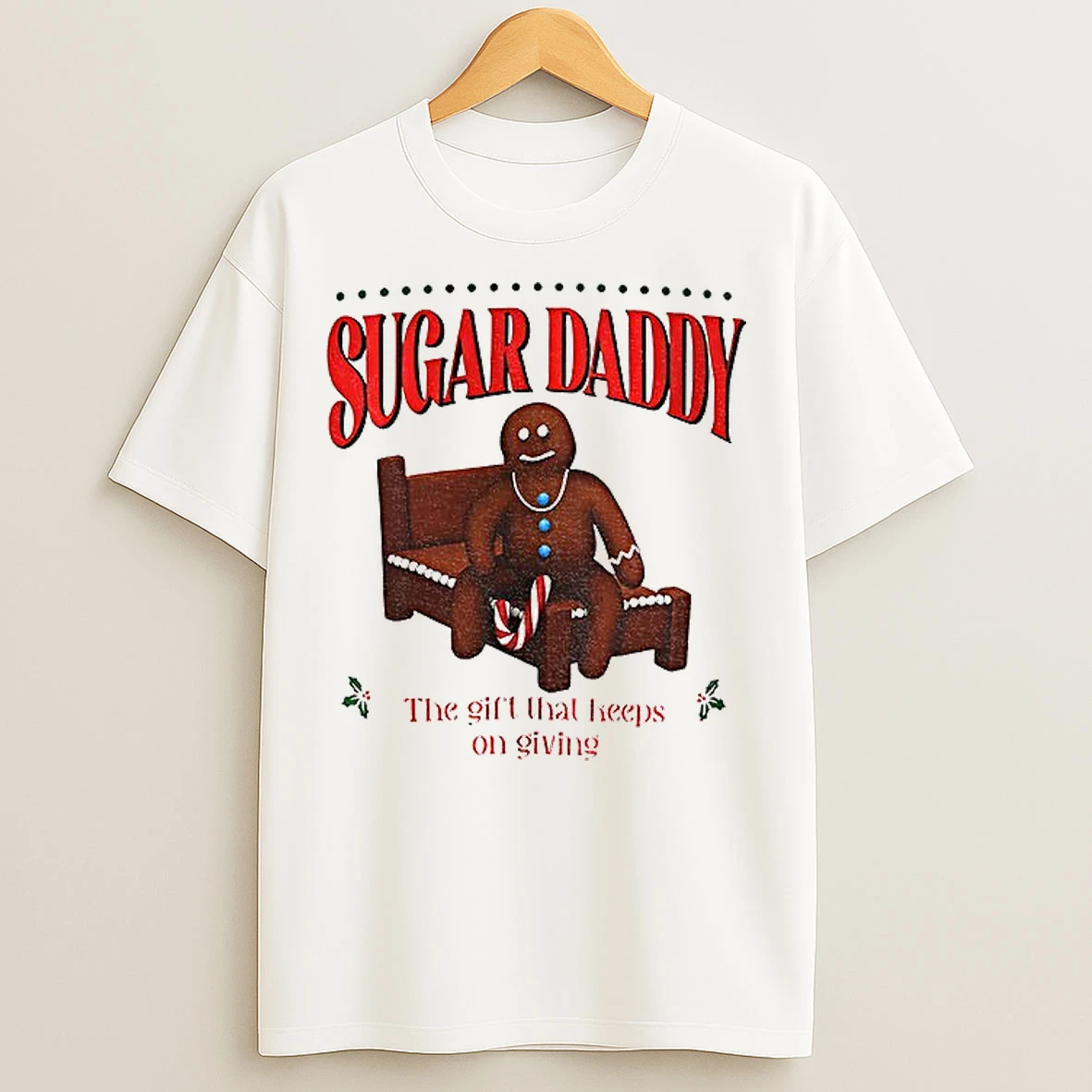 Classic Funny Sugar Daddy Gingerbread Christmas The Gift That Keeps On Giving T Shirts