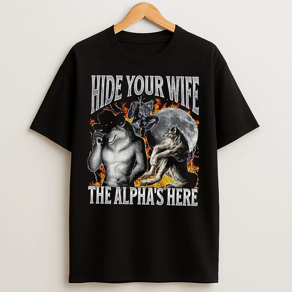 Classic Funny Werewolf Hide Your Wife The Alpha Is Here T Shirts