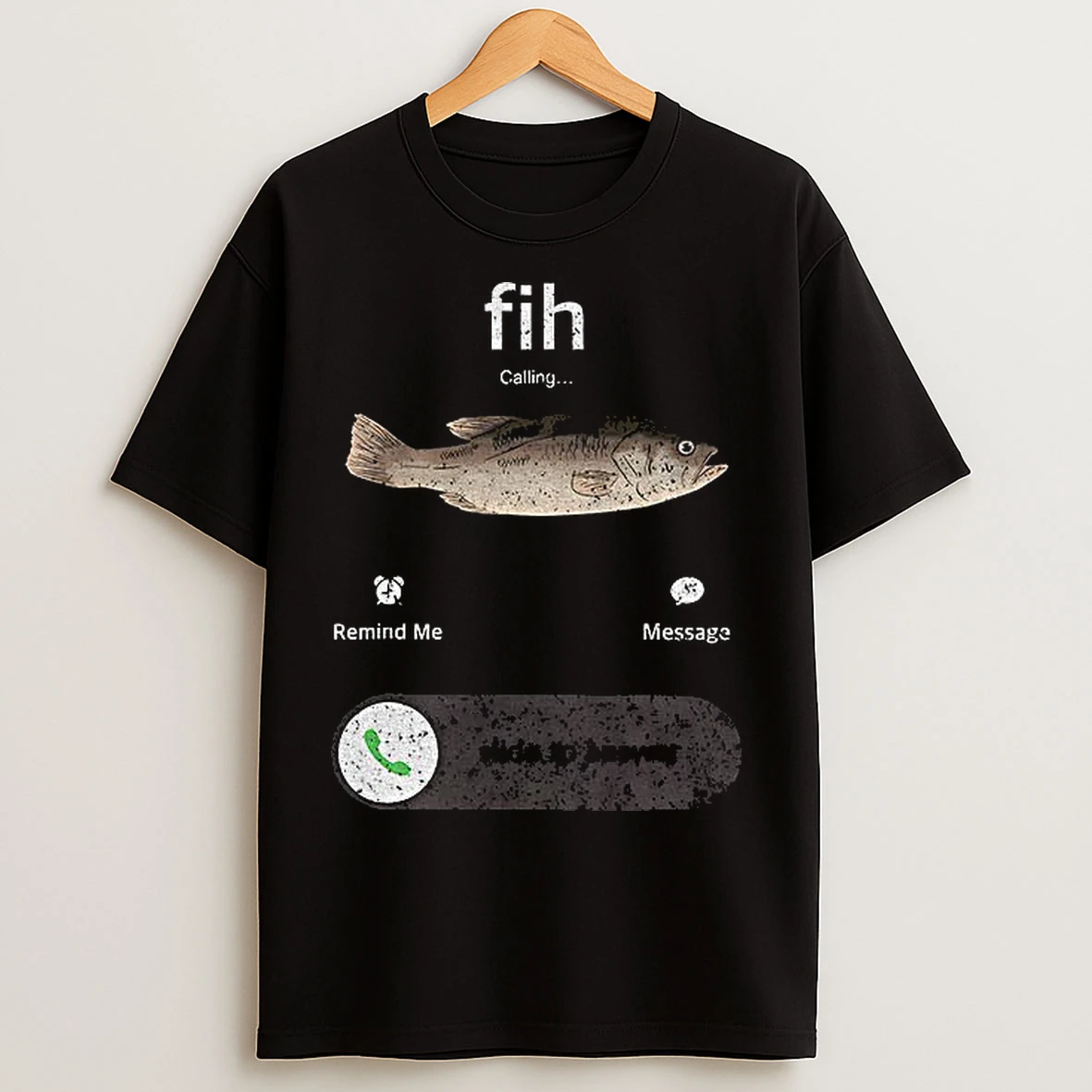 Classic Funny Fish Calling Slide To Answer Anglers Whod Drop Everything For A Bite T Shirts