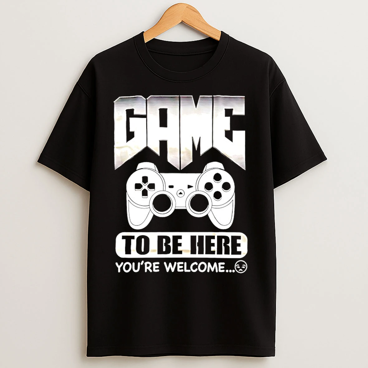 Classic Game To The Here Youre Welcome T Shirts
