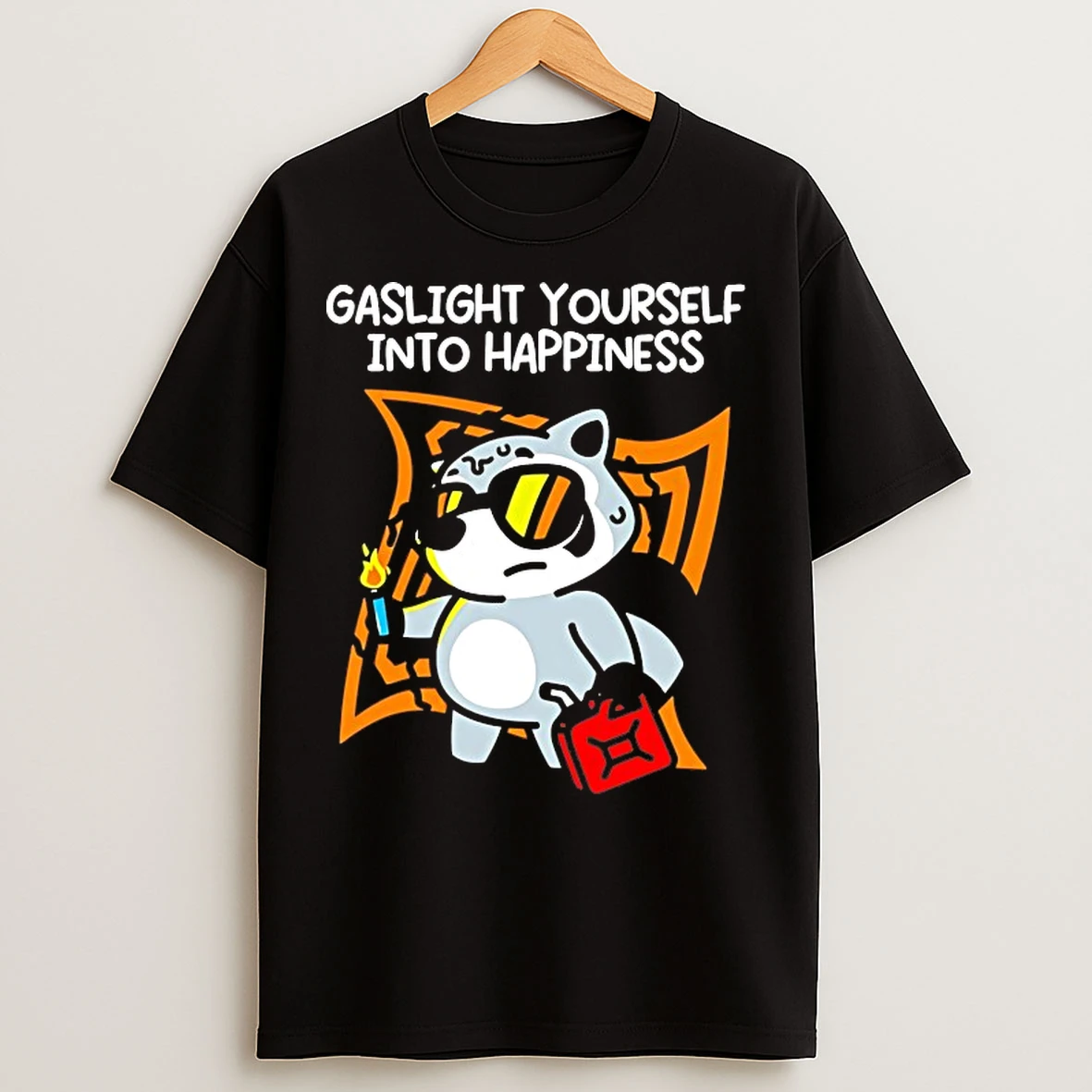 Classic Gaslight Yourself Into Happiness T Shirts