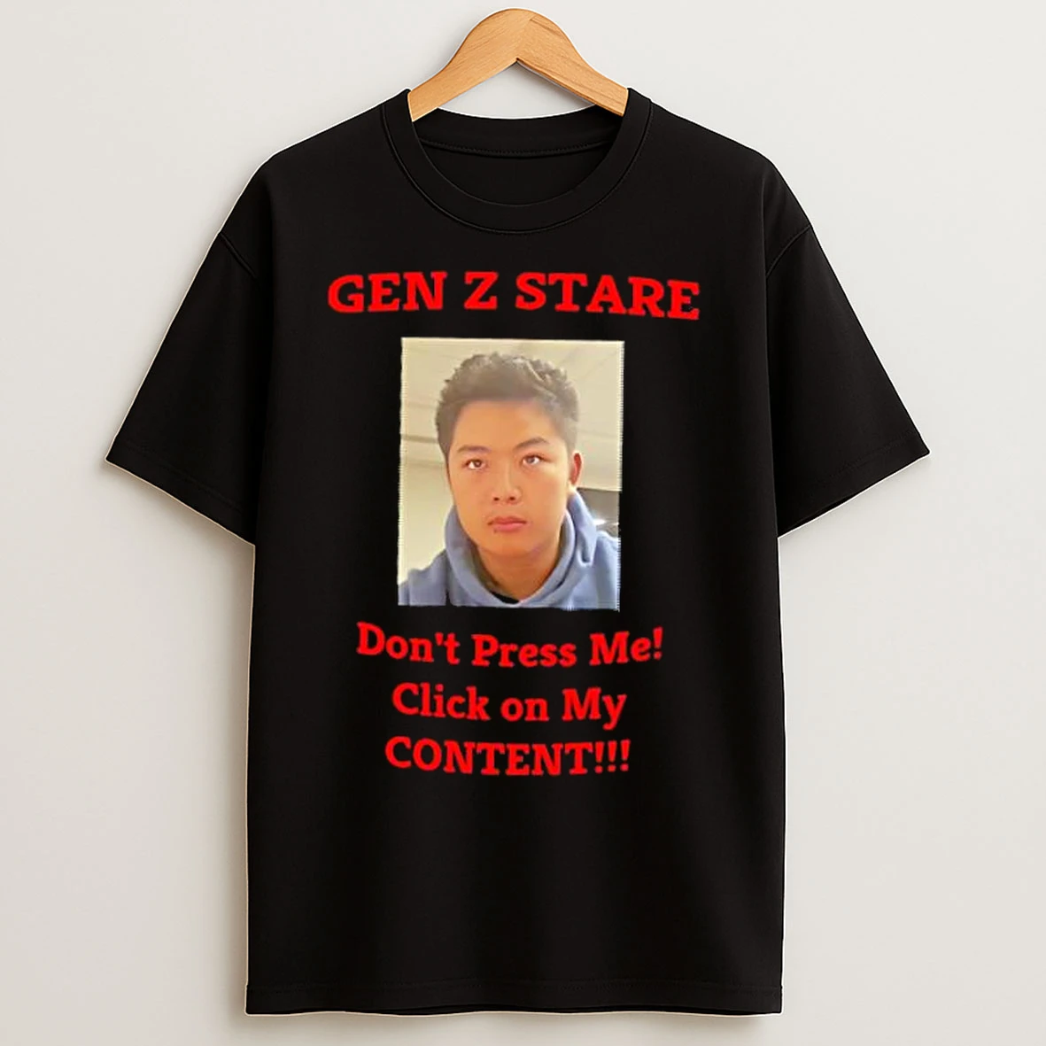 Classic Gen Z Stare Dont Press Me Click On My Content T Shirts