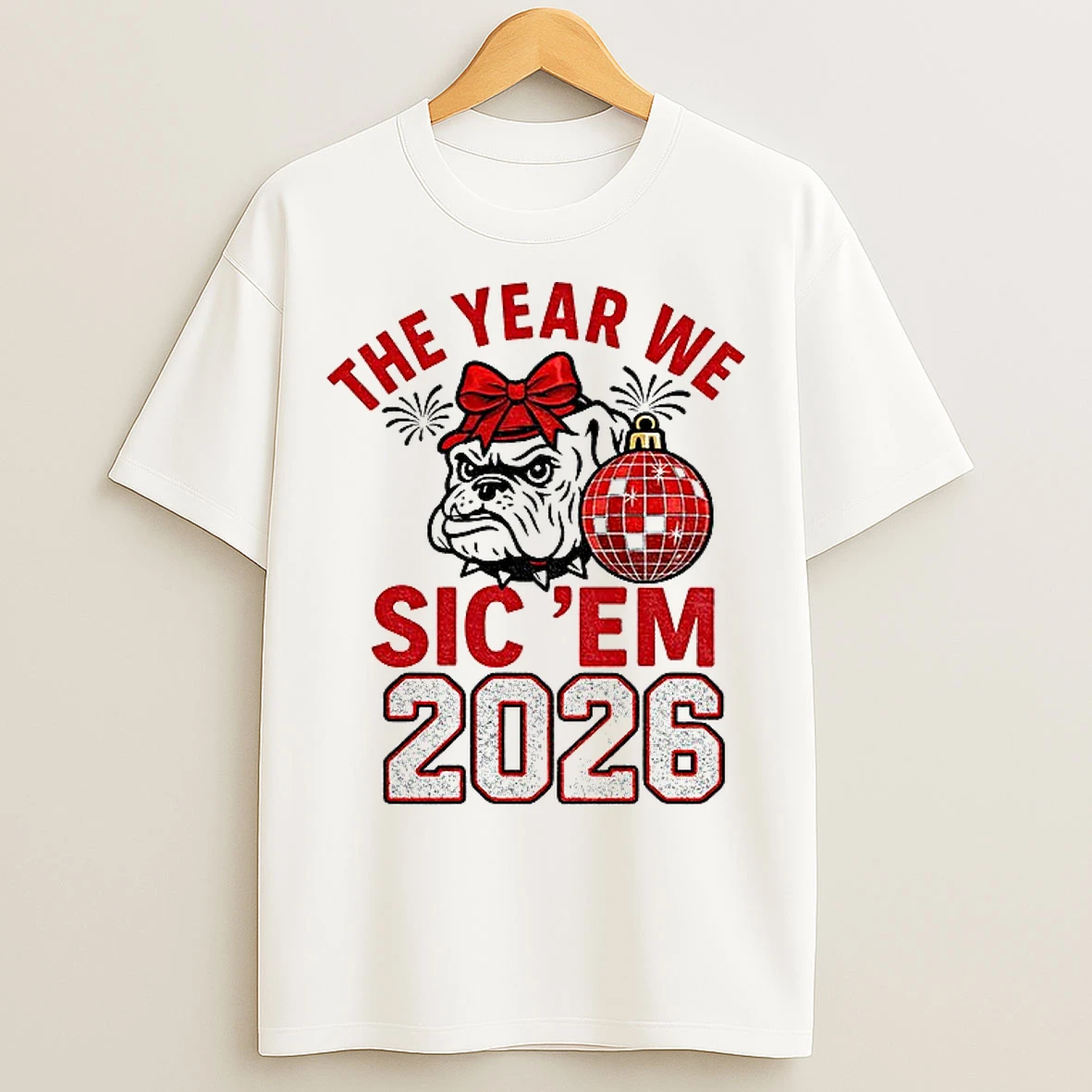 Classic Georgia Bulldogs 2026 The Year We Sic Em Bow Bulldog New Year T Shirts