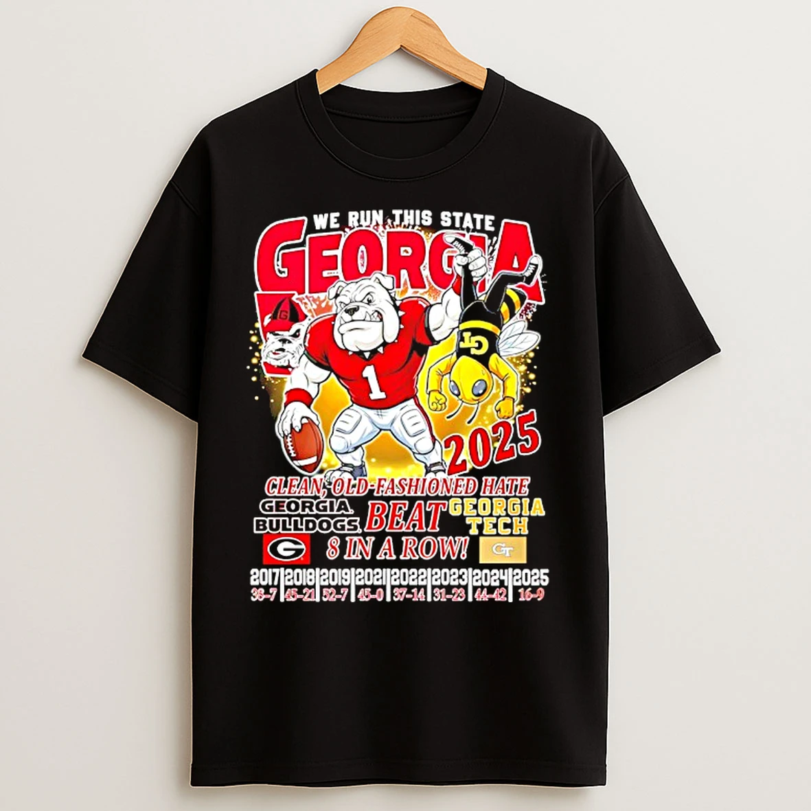 Classic Georgia Bulldogs Beat Gt We Run This State Georgia Clean Old Fashioned Hate 8 In A Row T Shirts
