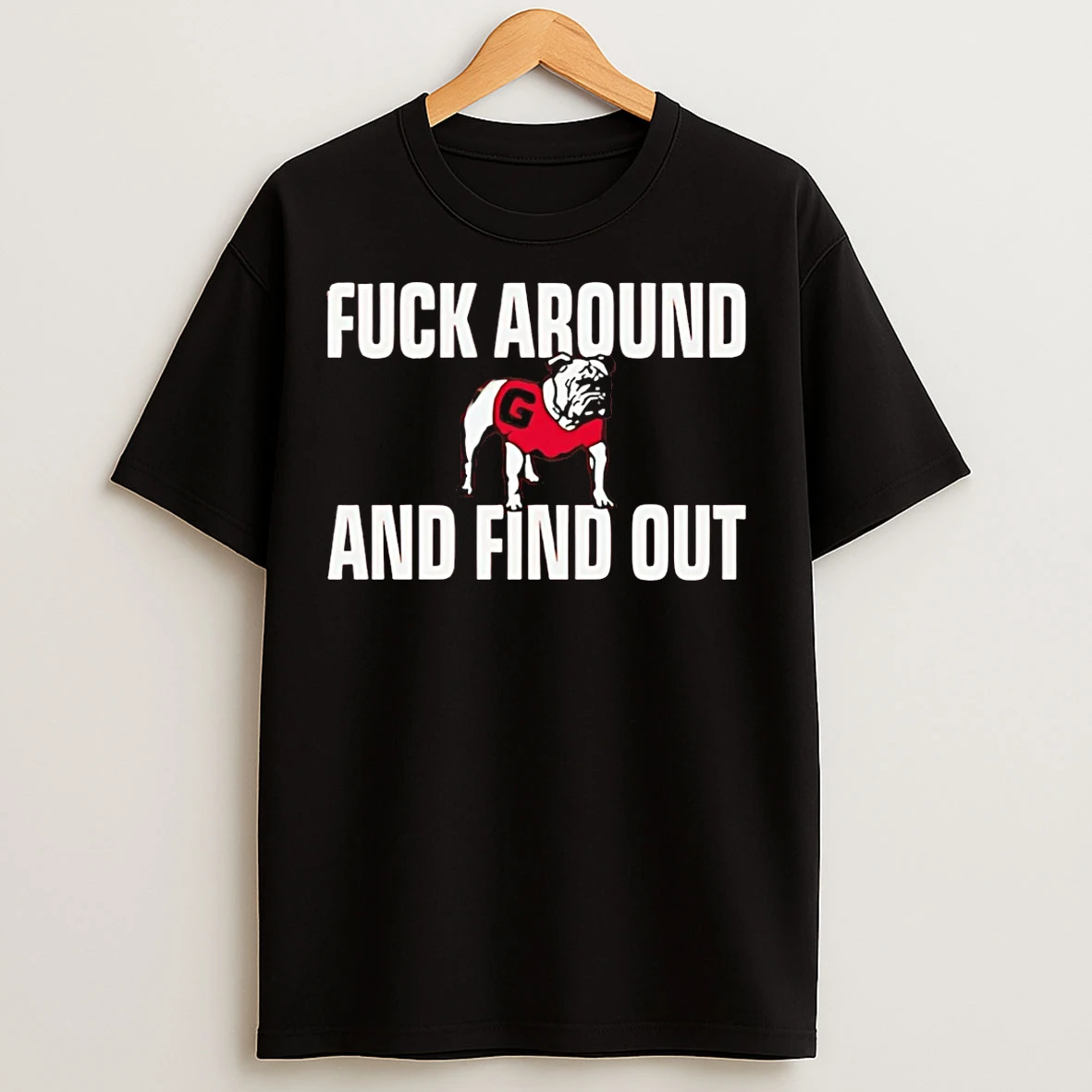 Classic Georgia Bulldogs Fuck Around And Find Out T Shirts