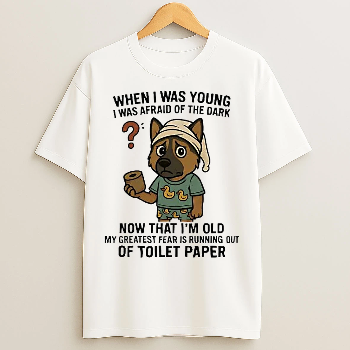 Classic German Shepherd I Was Young I Afraid Dark Im Old Running Out Toilet Paper T Shirts