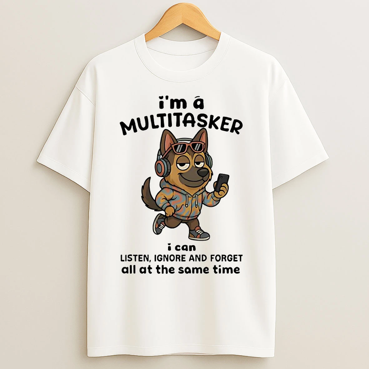 Classic German Shepherd Im A Multitasker I Can Listen Ignore And Forget T Shirts