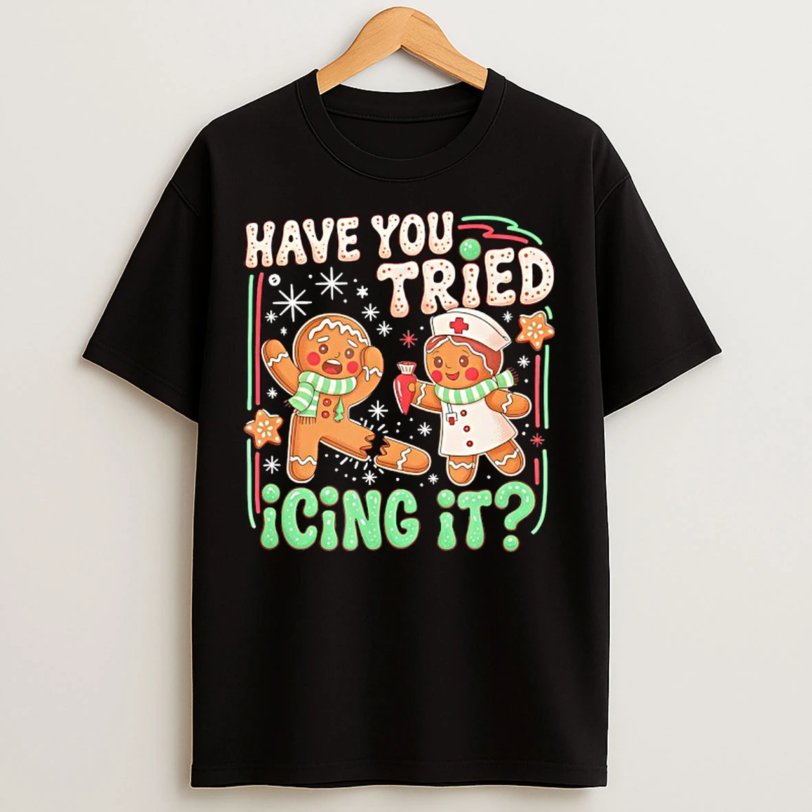 Classic Gingerbread Have You Tried Icing It Christmas Nurse T Shirts