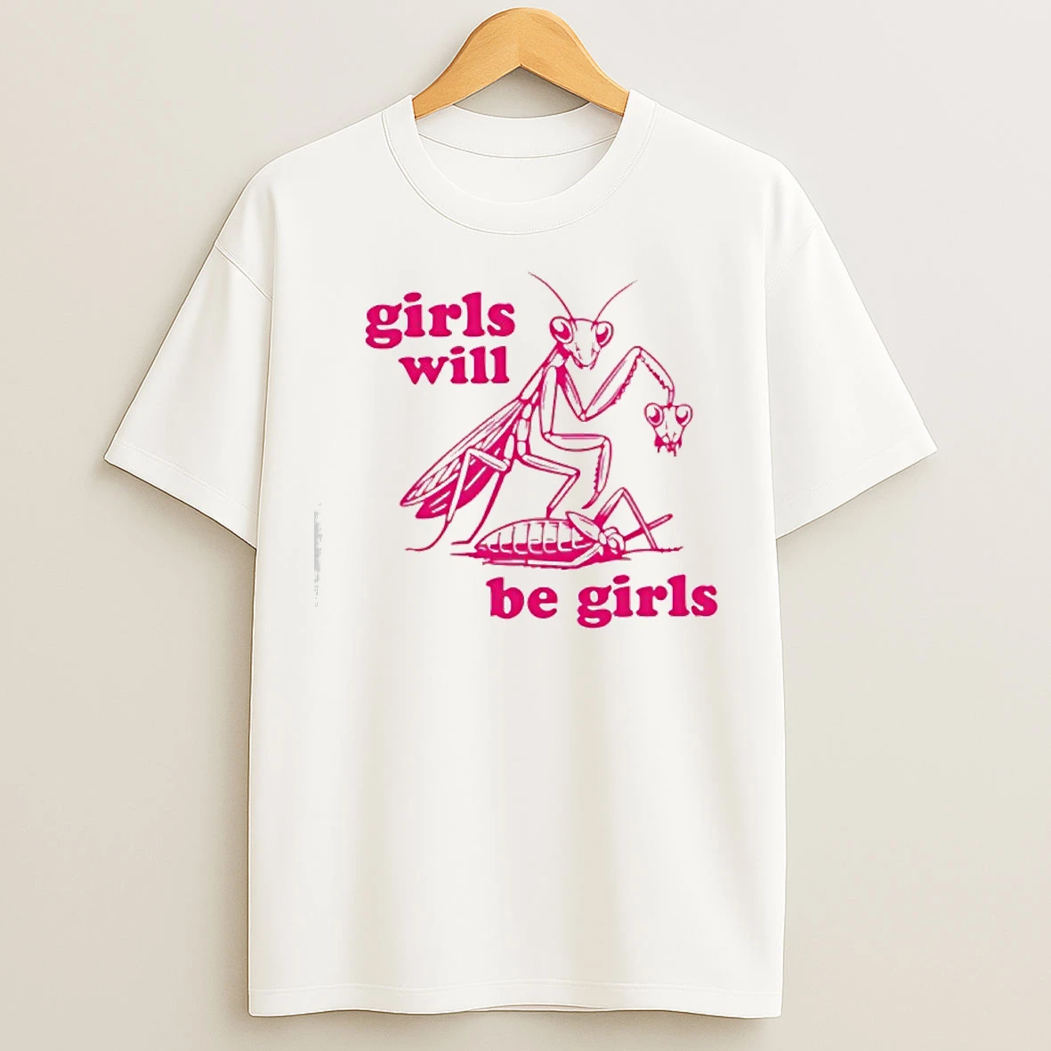 Classic Girls Will Be Girls Designs T Shirts