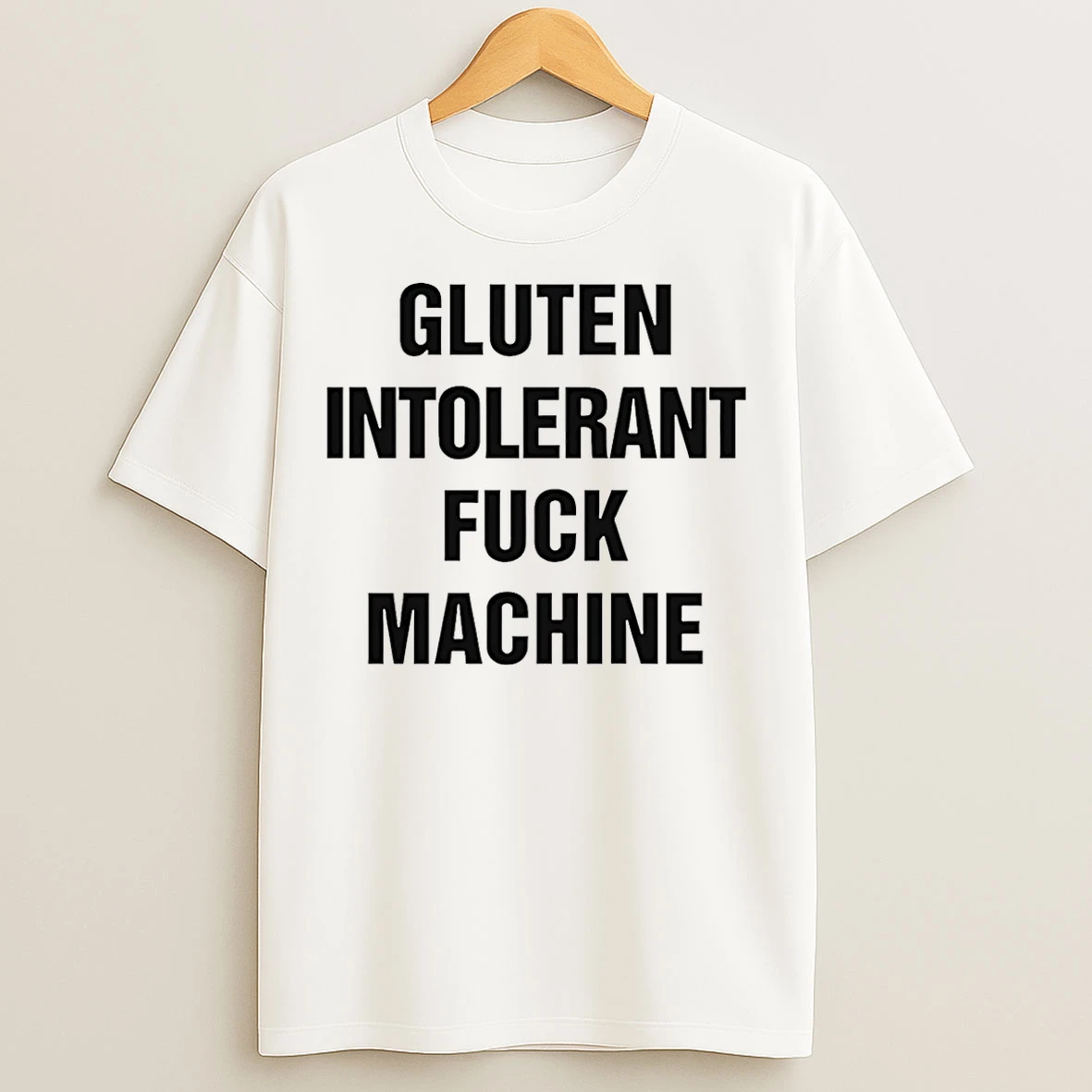 Classic Gluten Intolerant Fck Machine T Shirts