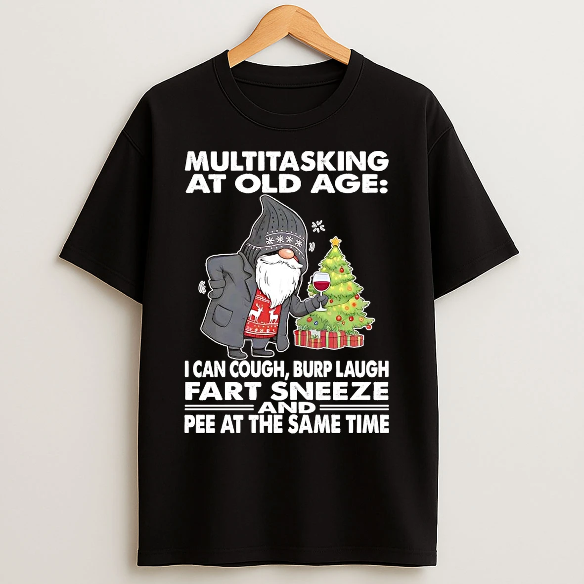 Classic Gnome Multitasking At Old Age I Can Cough Burp Laugh Fart Sneeze T Shirts