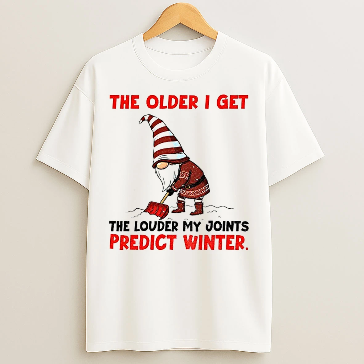 Classic Gnome The Older I Get The Louder My Joints Predict Winter Christmas T Shirts