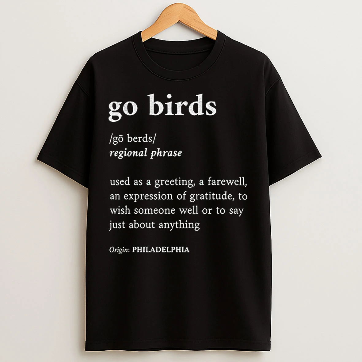 Classic Go Birds Definition Philadelphia Eagles Football Used As A Greeting A Farewell T Shirts