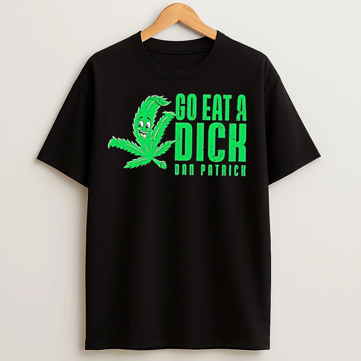 Classic Go Eat A Dick Dan Patrick T Shirts