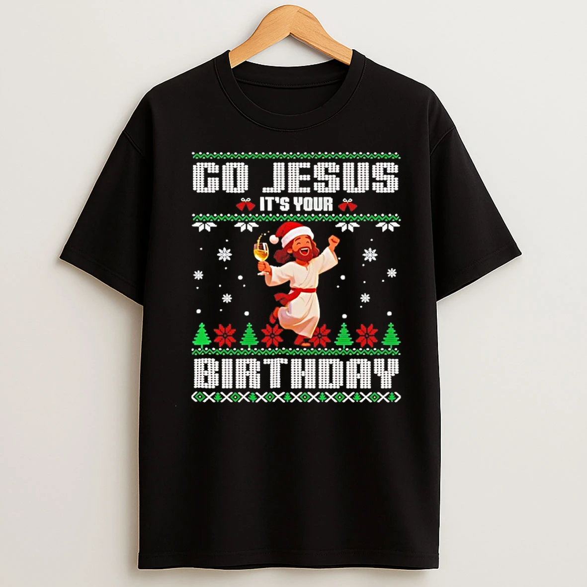 Classic Go Jesus Its Your Birthday Ugly Christmas T Shirts
