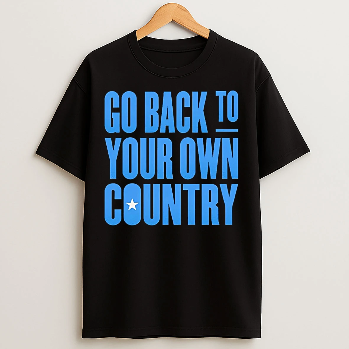Classic Go Back To Your Own Country T Shirts
