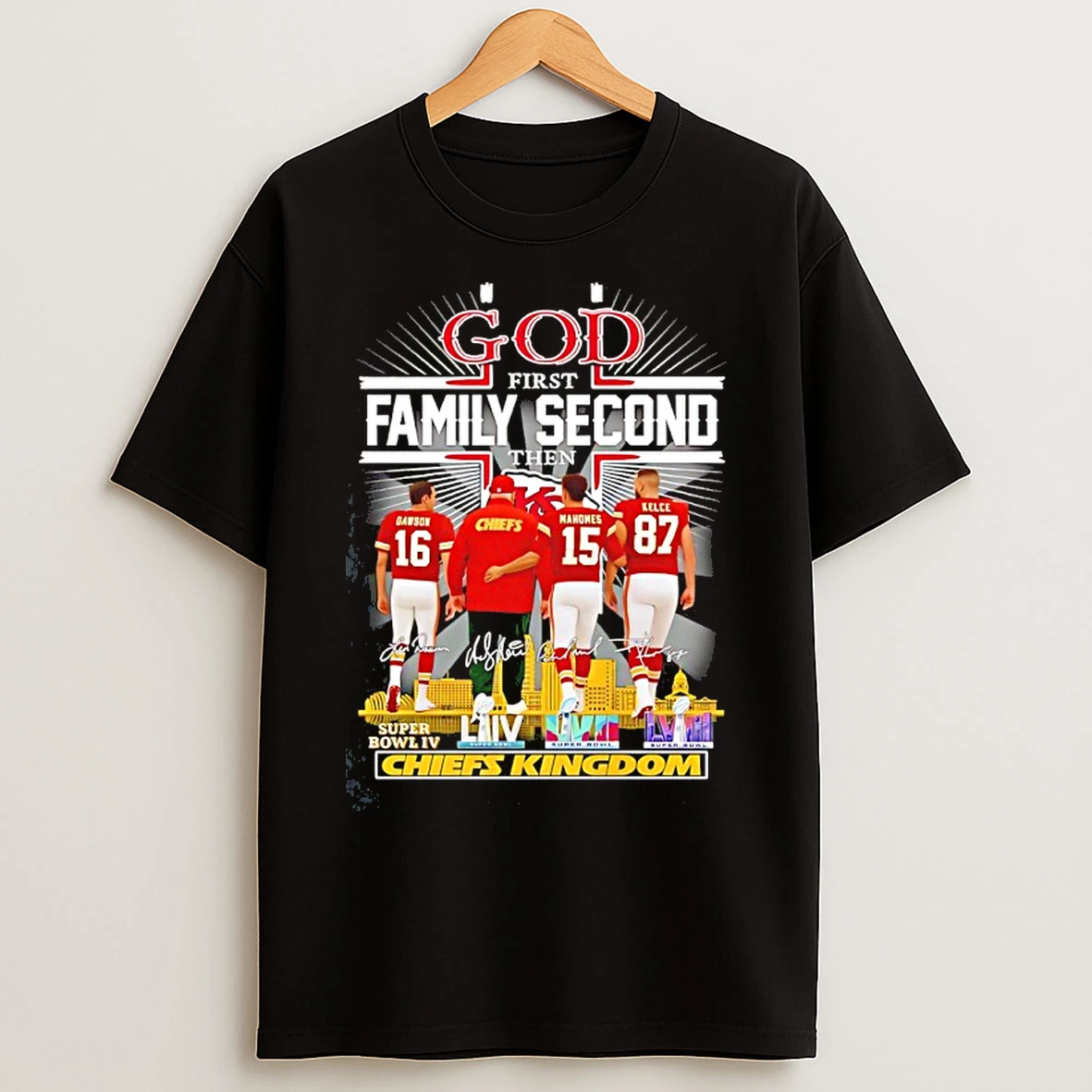 Classic God First Family Second Then Chiefs Kingdom 4x Super Bowl Signatures T Shirts
