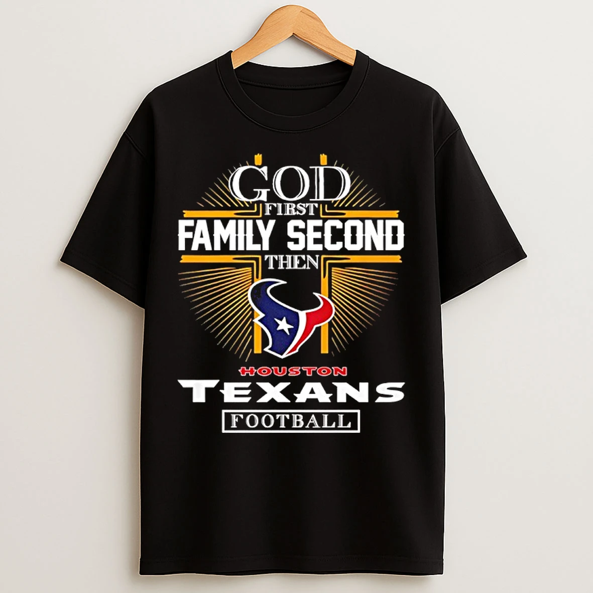 Classic God First Family Second Then Houston Texans Football 2025 T Shirts