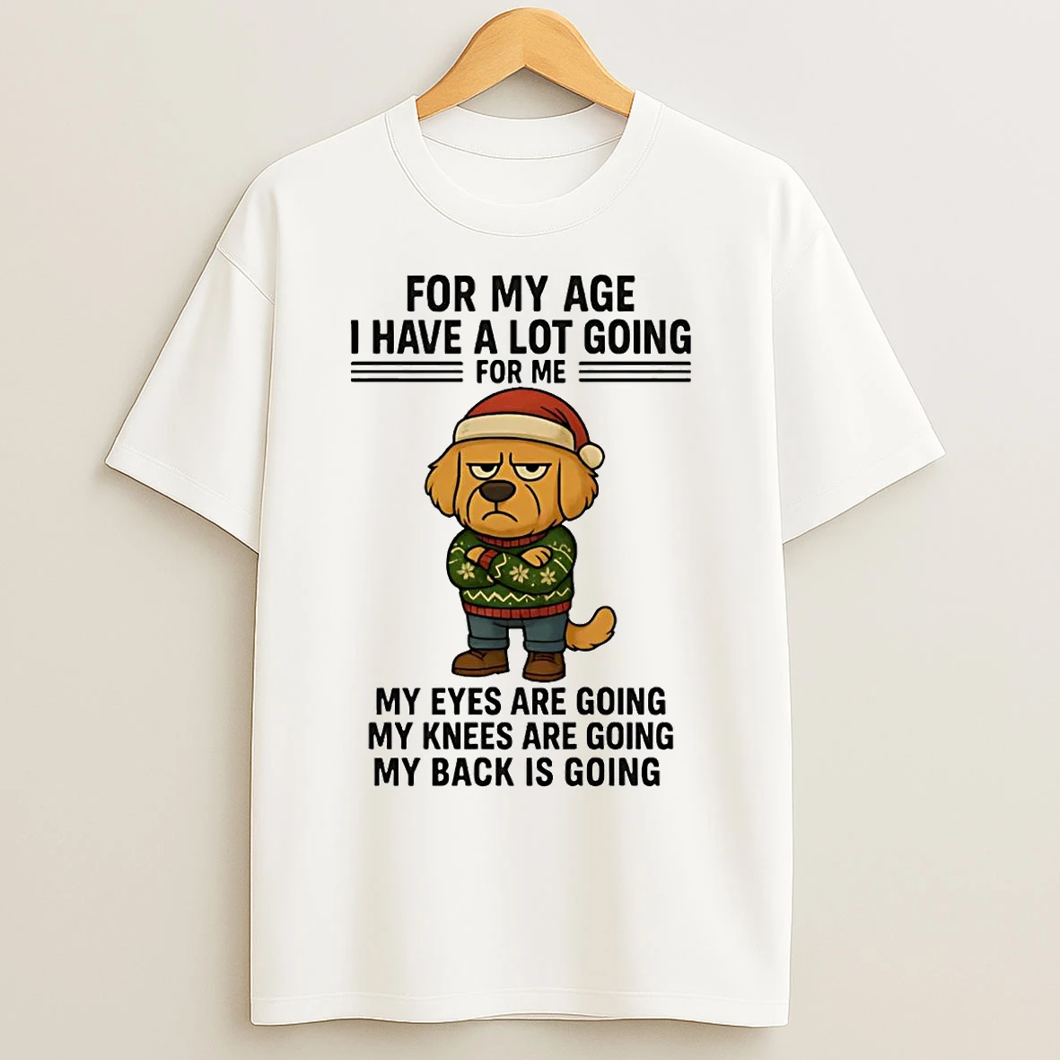 Classic Golden Retriever For My Age I Have A Lot Going Eyes Knees Back Christmas T Shirts