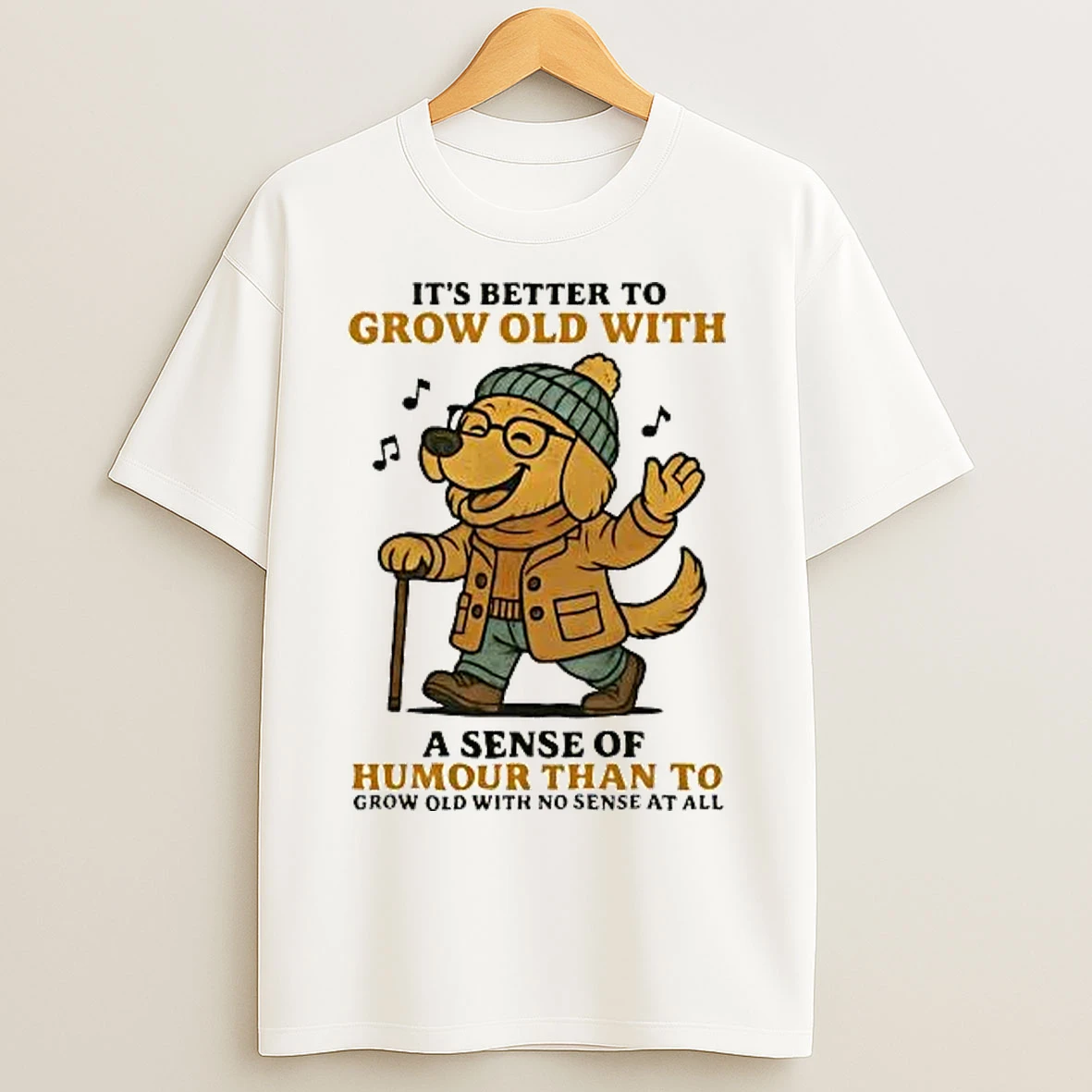 Classic Golden Retriever Its Better To Grow Old With A Sense Of Humour T Shirts