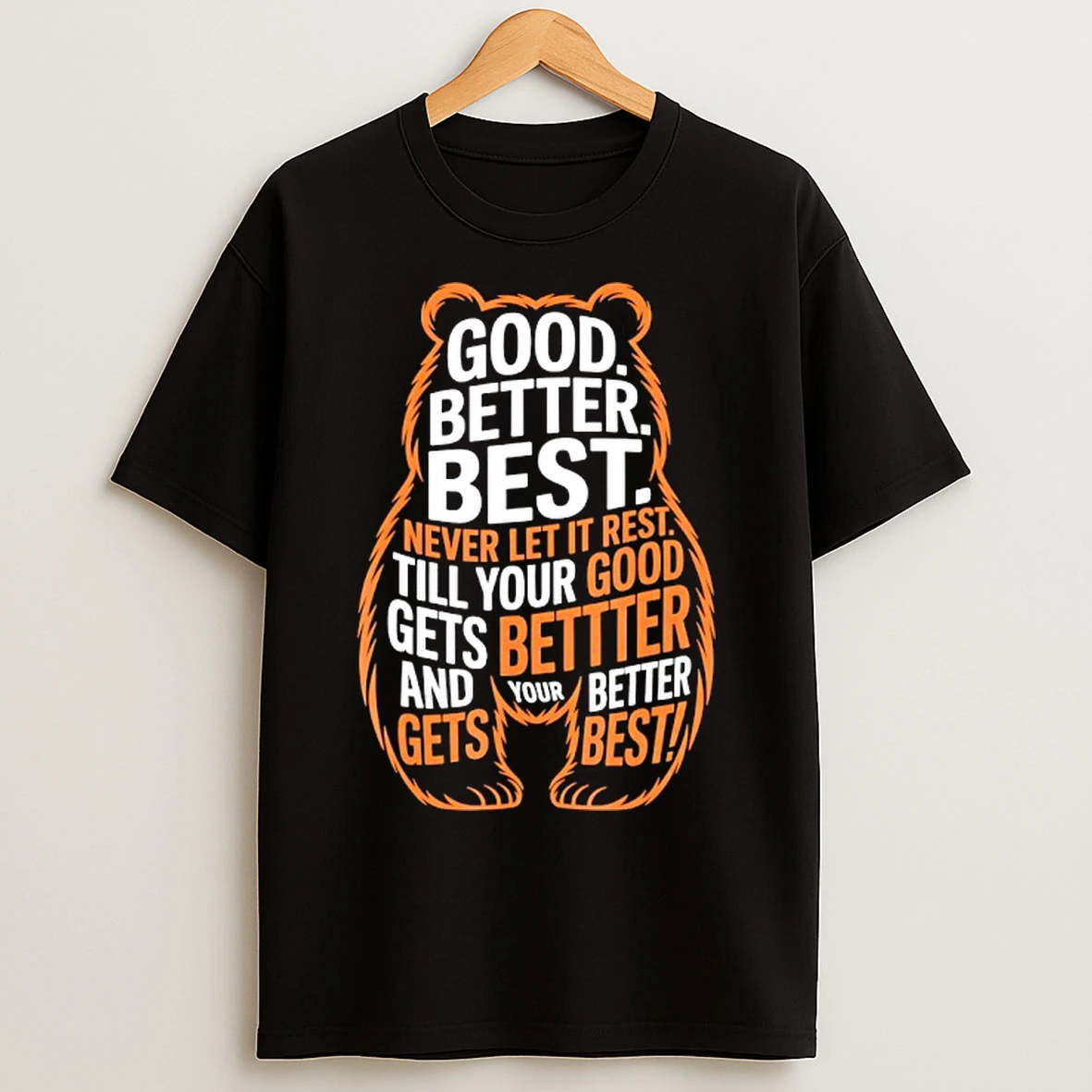 Classic Good Better Best Never Let It Rest Quote Motivation Bears T Shirts