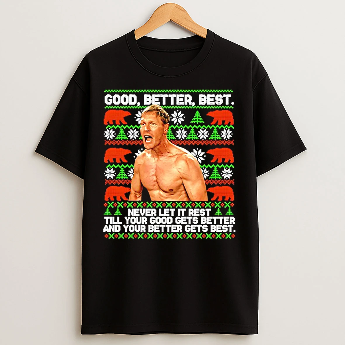 Classic Good Better Best Never Let It Rest Xmas Ben Johnson Chicago Bears T Shirts